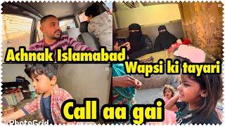 Achnak Islamabad wapas jany ki tayrii | sub ja rahy hai | call aa gai .. babar akbar vlog