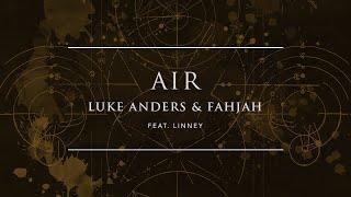 Luke Anders & Fahjah - Air (feat. Linney) | Ophelia Records