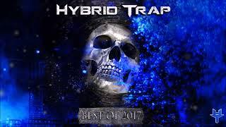  Hybrid Trap Best of 2017 Mix 