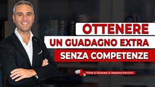 Ottenere un guadagno extra SENZA COMPETENZE