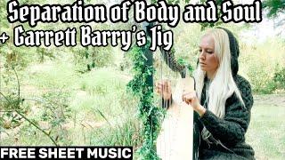 Celtic Harp Irish Music - O’Carolan Separation of Body & Soul / Garrett Barry Jig [FREE SHEET MUSIC]