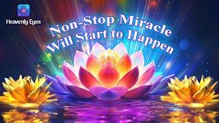 NON-STOP Miracle Will Happen After Listening  Receive the Divine Gift  Claim This Powerful Energy