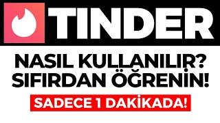 Tinder Nasıl Kullanılır? Tinder Kullanımına Ait Tüm Detaylar! GÜNCEL