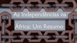 As Independências na África - História da África 16#