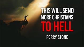 This Will Send More Christians to Hell | Perry Stone