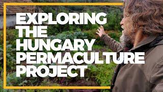 Exploring the Hungary Permaculture Project