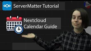 ServerMatter Tutorial - NextCloud Calendar Walkthrough