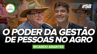 COMO A GESTÃO DE PESSOAS IMPACTA A LUCRATIVIDADE NO AGRONEGÓCIO (Ricardo Arantes) - MF Cast 58