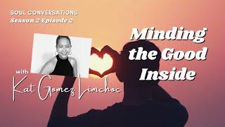 Minding the Good Inside by Kat Gomez-Limchoc