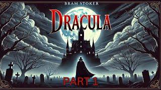 "Dracula by Bram Stoker  Classic Horror Audiobook Part 1"