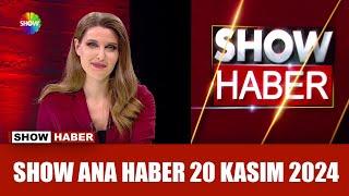 Show Ana Haber 20 Kasım 2024