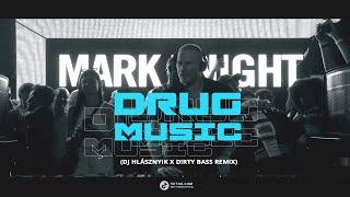 Mark Knight - Drug Music 2024 (DJ Hlásznyik x D!rty Bass RMX)