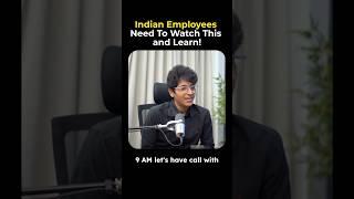 Indian Employees Need To Watch This And Learn!  | Kushal Lodha #shorts