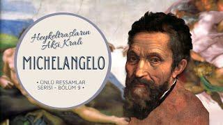 Yalnız ve Fakir Bir Çocuktan, Aksi Zengin Bir Deha'ya - Michelangelo'nun Hayatı