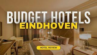 Best Budget Hotels in Eindhoven | Cheap Hotels in Eindhoven