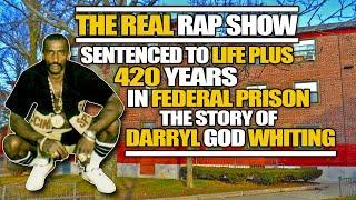 The Real Rap Show | Episode 69 | The Story Of Darryl "God" Whiting