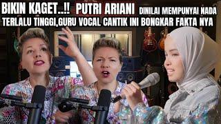 PUTRI ARIANI !! DINILAI TERLALU TINGGI? ANALISIS GURU VOCAL INGGRIS,BONGKAR TEKNIK VOCAL SEBENAR NYA