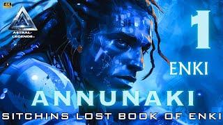 Annunaki: The Movie | Episode 1 | Lost Book Of Enki - Tablet 1-5 | Astral Legends