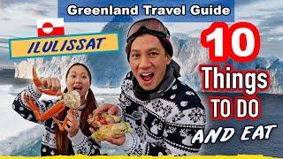 10 Things To Do and Eat in Greenland, Ilulissat: Ultimate Greenland Travel Guide And Tips