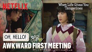 First encounters of the awkward kind | When Life Gives You Tangerines | Netflix [ENG SUB]