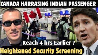 CANADAHARASSING INDIANS FLIERS TIGHT SECURITY FOR INDIAN BOUND FLIGHT #canada #india