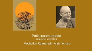 Dependent Origination : Day 4 Guided Meditation - Phra Ajahn Amaro & Phra Ajahn Jiew