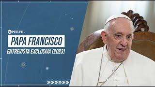 PAPA FRANCISCO | ENTREVISTA EXCLUSIVA (2023)