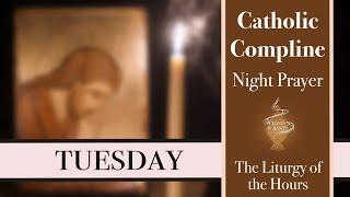 Tuesday Compline, Night Prayer of the Liturgy of the Hours – Sing the Hours (official)