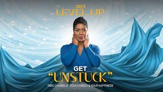 2025 Level Up Get "UNSTUCK” One-Day Transformational Experience