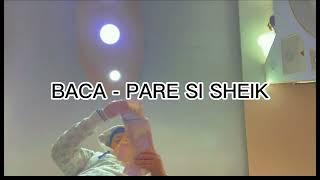 BACA - PARE SI SHEIK