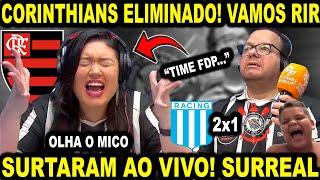 ELES SURTARAM AO VIVO: "TIME FDP..." VAMOS RIR! CORINTHIANS ELIMINADO! RACING 2X1 CORINTHIANS