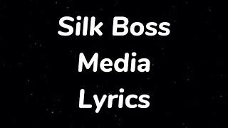 Silk Boss - Media Lyrics