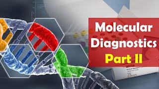 LECTURE 17: MOLECULAR DIAGNOSTIC-II