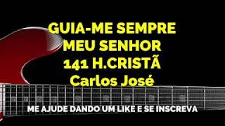 GUIA-ME SEMPRE MEU SENHOR - 141 | CARLOS JOSÉ E A HARPA CRISTÃ