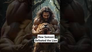 When Samson Met a Lion | The Power of God