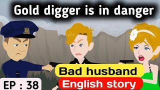 Bad husband part 38 | English story | English learning stories | Animated story | Sunshine English