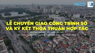 Lễ chuyển giao công trình số và ký kết thỏa thuận hợp tác giữa Đại học Xây Dựng Hà Nội và Portcoast