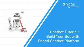 Chatbot Tutorial : Build Your Bot with Engati Chatbot Platform