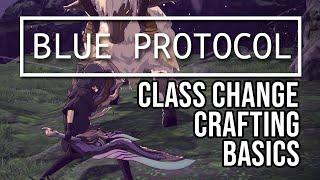 Blue Protocol - CBT Changing Classes, Crafting, Basic Info Guide