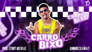 JUNINHO DA SEAWAY, ÉTONY BEATS - CARRO BIXO / BREGAFUNK / 2024