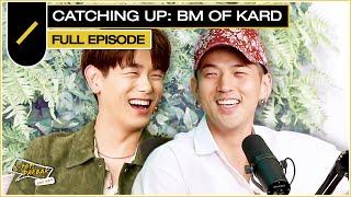 Catching Up: BM of KARD I KPDB Ep. #74