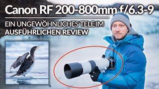 Canon RF 200-800mm f/6.3-9 | Ein ungewöhnliches Tele im ausführlichen Review