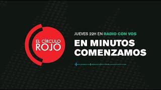 El Círculo Rojo, un programa de La Izquierda Diario en Radio Con Vos