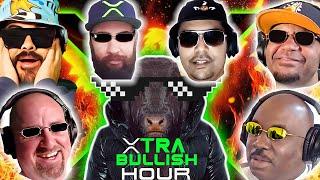 XTRA BULLISH HOUR | EP 78