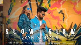 Zayn Siddiqui - SLOW SLOW [OFFICIAL MUSIC VIDEO]