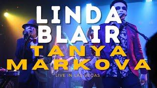 Linda Blair - Tanya Markova Live in Las Vegas