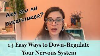 How to stop your brain from overthinking by down-regulating your nevous system