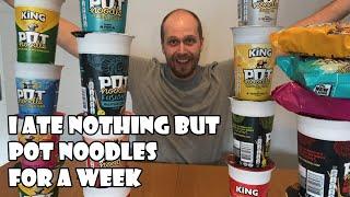 I ate nothing but Pot Noodles for a week