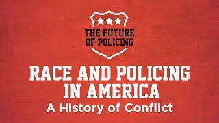 Race and Policing in America: A History of Conflict