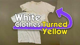 White Clothes Turned Yellow? (Here's how to fix them)